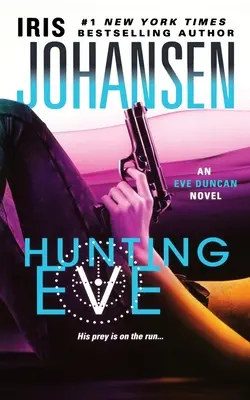 Hunting Eve : Un roman d'Eve Duncan - Hunting Eve: An Eve Duncan Novel