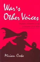 Les autres voix de la guerre : Les femmes écrivant sur la guerre civile libanaise - War's Other Voices: Women Writers on the Lebanese Civil War