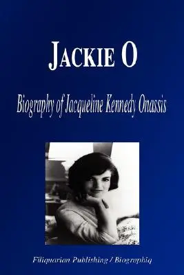 Jackie O : Biographie de Jacqueline Kennedy Onassis - Jackie O: Biography of Jacqueline Kennedy Onassis