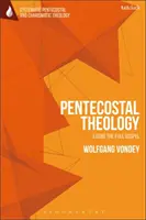 Théologie pentecôtiste : Vivre le plein évangile - Pentecostal Theology: Living the Full Gospel
