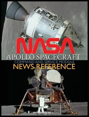 NASA Apollo Spacecraft Command and Service Module News Reference (en anglais) - NASA Apollo Spacecraft Command and Service Module News Reference