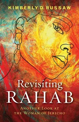 Revoir Rahab : Un autre regard sur la femme de Jéricho - Revisiting Rahab: Another Look at the Woman of Jericho