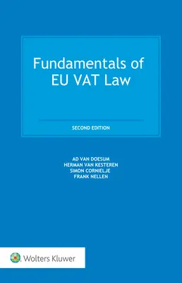 Principes fondamentaux de la législation européenne en matière de TVA : Deuxième édition - Fundamentals of EU VAT Law: Second edition
