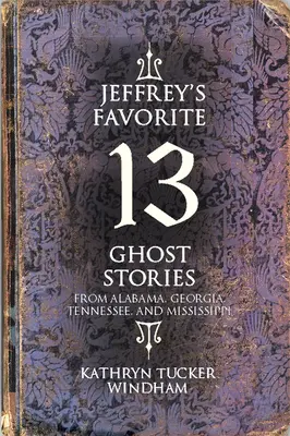 Les 13 histoires de fantômes préférées de Jeffrey - Jeffrey's Favorite 13 Ghost Stories