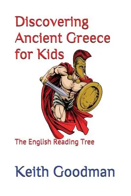 Découverte de la Grèce antique pour les enfants : L'arbre à lire anglais - Discovering Ancient Greece for Kids: The English Reading Tree