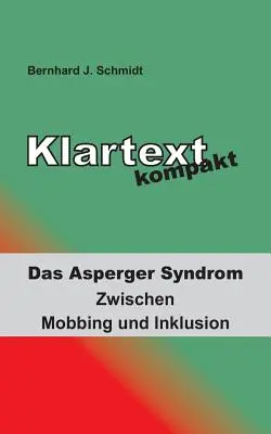 Texte à compléter : Le Syndrome d'Asperger - Entre Mobbing et Inclusion - Klartext kompakt: Das Asperger Syndrom - Zwischen Mobbing und Inklusion