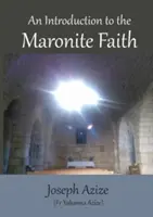 Introduction à la foi maronite - An Introduction to the Maronite Faith