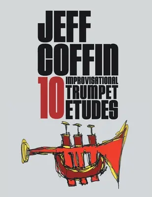 10 études d'improvisation pour trompette - 10 Improvisational Trumpet Etudes