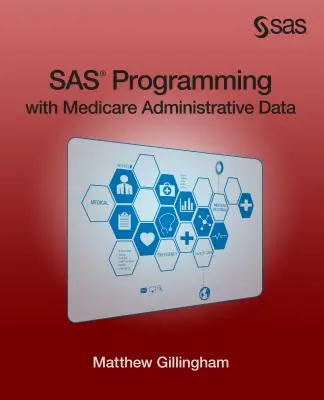 Programmation SAS avec les données administratives de Medicare - SAS Programming with Medicare Administrative Data