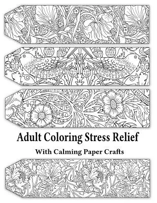 Adult Coloring Stress Relief with Calming Paper Crafts : Coloriage pour adultes contre le stress #1 - Adult Coloring Stress Relief with Calming Paper Crafts: Adult Coloring Stress Relief #1