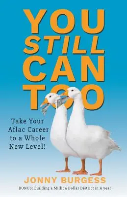 Vous pouvez encore le faire : Faites passer votre carrière chez Aflac à un tout autre niveau ! - You Still Can Too: Take Your Aflac Career to a Whole New Level!