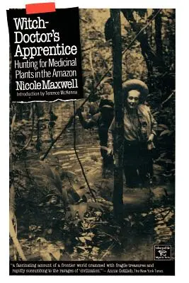 L'apprenti sorcier : La chasse aux plantes médicinales en Amazonie - Witch Doctor's Apprentice: Hunting for Medicinal Plants in the Amazon