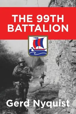 Le 99e bataillon - The 99th Battalion