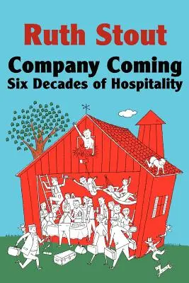 La société arrive : Six décennies d'hospitalité - Company Coming: Six Decades of Hospitality