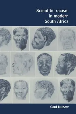 Le racisme scientifique dans l'Afrique du Sud moderne - Scientific Racism in Modern South Africa