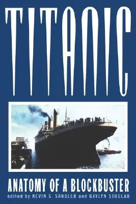 Titanic : Anatomie d'une superproduction - Titanic: Anatomy of a Blockbuster