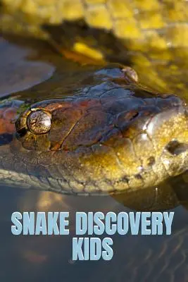 Snake Discovery Kids : Histoires de jungle de serpents mystérieux et dangereux avec des images drôles, des photos et des mèmes de serpents pour les enfants. - Snake Discovery Kids: Jungle Stories Of Mysterious & Dangerous Snakes With Funny Pictures, Photos & Memes Of Snakes For Children