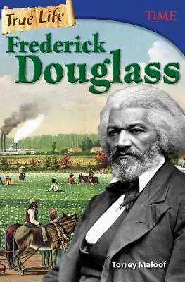 La vraie vie : Frederick Douglass - True Life: Frederick Douglass