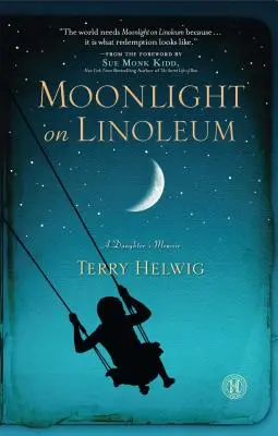 Moonlight on Linoleum : A Daughter's Memoir (Le clair de lune sur le linoléum : les mémoires d'une fille) - Moonlight on Linoleum: A Daughter's Memoir