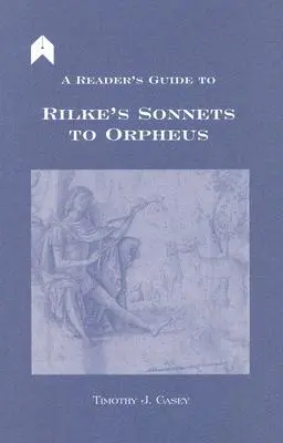 Guide de lecture des sonnets de Rilke à Orphée