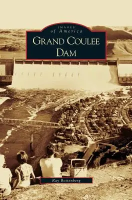 Barrage de Grand Coulee - Grand Coulee Dam