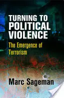 Se tourner vers la violence politique : L'émergence du terrorisme - Turning to Political Violence: The Emergence of Terrorism