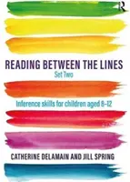 Lire entre les lignes - Deuxième série - Compétences en matière d'inférence pour les enfants âgés de 8 à 12 ans - Reading Between the Lines Set Two - Inference skills for children aged 8 - 12