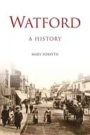 Watford : Une histoire - Watford: A History