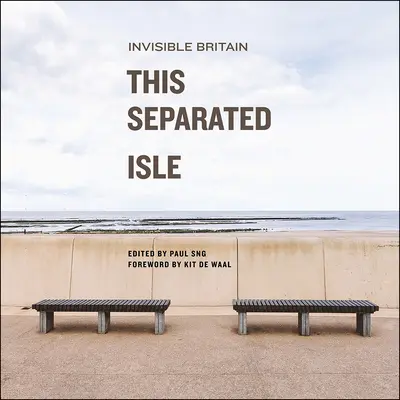 Cette île séparée : La Grande-Bretagne invisible - This Separated Isle: Invisible Britain