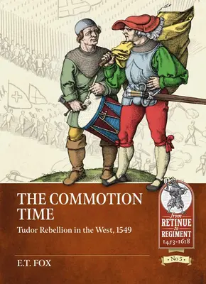 Le temps de l'agitation : la rébellion des Tudor dans l'Ouest, 1549 - The Commotion Time: Tudor Rebellion in the West, 1549