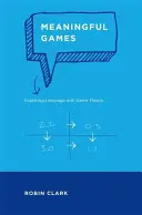 Meaningful Games : Explorer le langage avec la théorie des jeux - Meaningful Games: Exploring Language with Game Theory