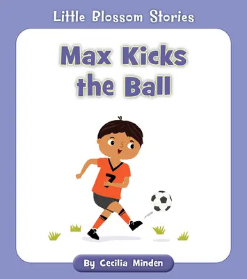 Max donne un coup de pied dans le ballon - Max Kicks the Ball