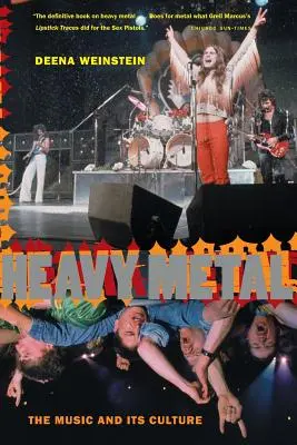 Heavy Metal : La musique et sa culture, édition révisée - Heavy Metal: The Music and Its Culture, Revised Edition