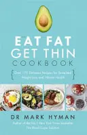 Eat Fat Get Thin Cookbook - Plus de 175 recettes délicieuses pour une perte de poids durable et une santé éclatante - Eat Fat Get Thin Cookbook - Over 175 Delicious Recipes for Sustained Weight Loss and Vibrant Health