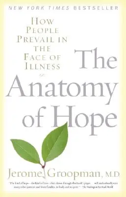 L'anatomie de l'espoir : comment les gens s'en sortent face à la maladie - The Anatomy of Hope: How People Prevail in the Face of Illness