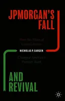 La chute et la renaissance de Jpmorgan : comment la vague de consolidation a changé la première banque américaine - Jpmorgan's Fall and Revival: How the Wave of Consolidation Changed America's Premier Bank