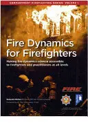 La dynamique du feu pour les pompiers : Série sur la lutte contre les incendies de compartiment - Fire Dynamics for Firefighters: Compartment Firefighting Series