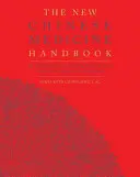 Le nouveau manuel de médecine chinoise : Un guide innovant pour intégrer la sagesse orientale à la pratique occidentale pour une guérison moderne - The New Chinese Medicine Handbook: An Innovative Guide to Integrating Eastern Wisdom with Western Practice for Modern Healing