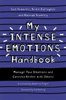 Mon manuel des émotions intenses : Gérer ses émotions et mieux communiquer avec les autres - My Intense Emotions Handbook: Manage Your Emotions and Connect Better with Others