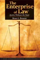 L'entreprise du droit : La justice sans l'État - The Enterprise of Law: Justice Without the State