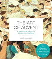 L'art de l'Avent : Un tableau par jour de l'Avent à l'Épiphanie - The Art of Advent: A Painting a Day from Advent to Epiphany