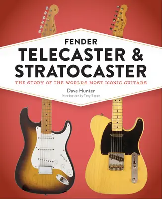 Fender Telecaster et Stratocaster : L'histoire des guitares les plus emblématiques du monde - Fender Telecaster and Stratocaster: The Story of the World's Most Iconic Guitars