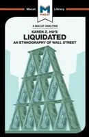 Analyse de l'ouvrage de Karen Z. Ho, Liquidated : Une ethnographie de Wall Street - An Analysis of Karen Z. Ho's Liquidated: An Ethnography of Wall Street