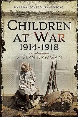 Les enfants à la guerre 1914-1918 : C'est aussi ma guerre ! - Children at War 1914-1918: It's My War Too!