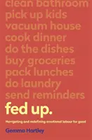Fed Up - Naviguer et redéfinir le travail émotionnel pour de bon - Fed Up - Navigating and redefining emotional labour for good