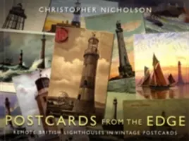 Postcards from the Edge : Les phares britanniques isolés en cartes postales anciennes - Postcards from the Edge: Remote British Lighthouses in Vintage Postcards