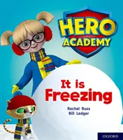 L'Académie des héros : Oxford Level 3, Yellow Book Band : It is Freezing (Il gèle) - Hero Academy: Oxford Level 3, Yellow Book Band: It is Freezing