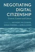 Négocier la citoyenneté numérique : Contrôle, contestation et culture - Negotiating Digital Citizenship: Control, Contest and Culture