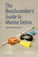 Le guide des débris marins à l'usage des amateurs de plage - The Beachcomber's Guide to Marine Debris
