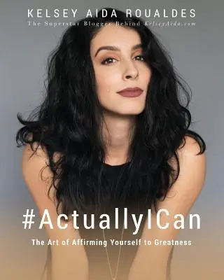 #ActuallyICan : L'art de s'affirmer dans la grandeur - #ActuallyICan: The Art of Affirming Yourself to Greatness